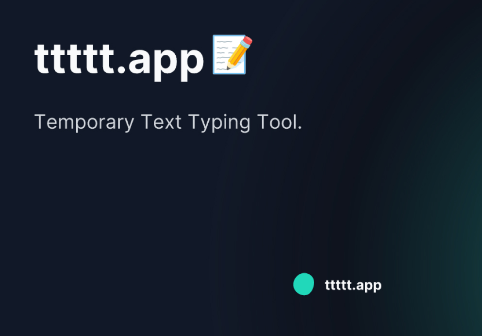 ttttt - Temporary Text Typing Tool